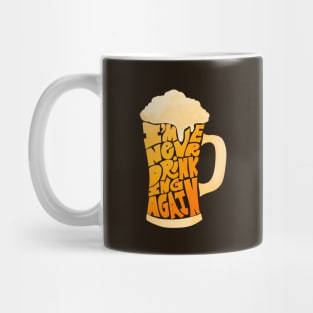 I am never drinking again Mug